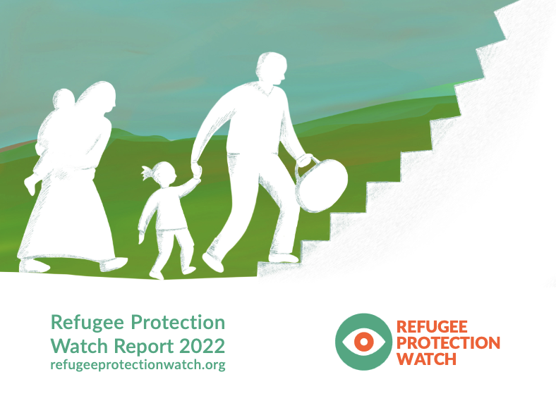 Endless Refuge and Unsafe Homecoming (Refugee Protection Watch Report 2022)